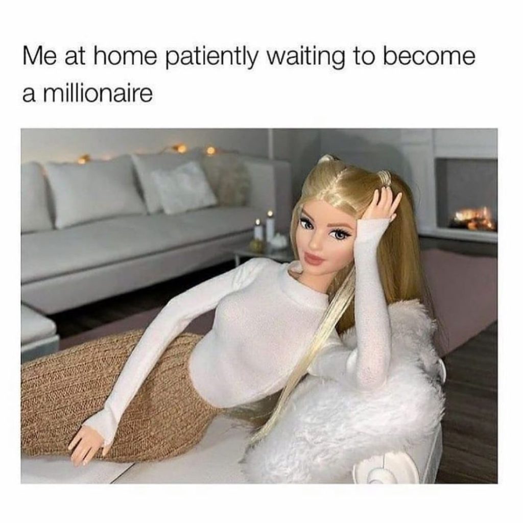 Me at home patiently waiting to become a millionaire